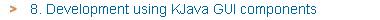 8. Development using KJava GUI components